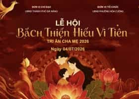 Bach Thien Thieu Vi Tien Festival - Gratitude to Parents 2026