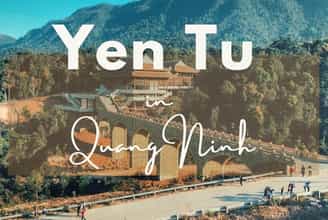 Exploring Yen Tu: A Perfect Blend Of Majestic Nature And Spiritual Culture