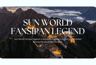 Sun World Fansipan Legend: Ancient Castle On The Roof Of Indochina