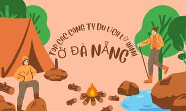 TOP các công ty du lịch lữ hành ở Đà Nẵng chất lượng cam kết giá rẻ