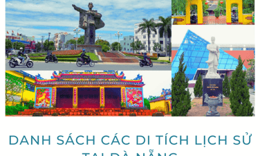 Danh sách 10 di tích lịch sử tại Đà Nẵng độc đáo nên khám phá