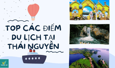 Điểm danh 20+ điểm du lịch tại Thái Nguyên tuyệt đẹp, hấp dẫn du khách