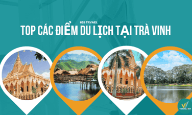 Top 9 điểm du lịch tại Trà Vinh đẹp “hút hồn” mọi du khách