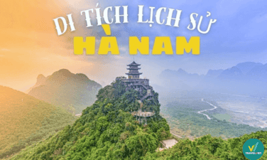 Khám phá 16 di tích lịch sử ở Hà Nam lưu giữ văn hóa dân tộc