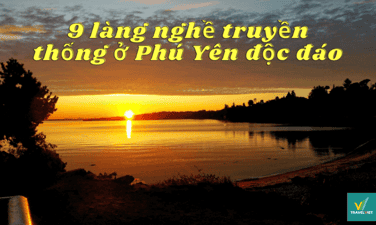 Top 9 làng nghề truyền thống ở Phú Yên độc đáo