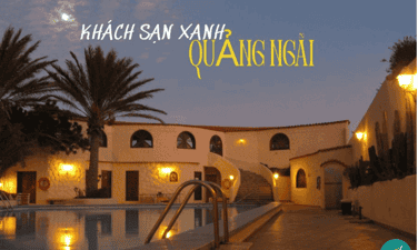 Top 10 khách sạn xanh tại Quảng Ngãi cho chuyến đi thư giãn tuyểt vời