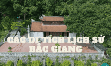 Top 26+ di tích lịch sử tại Bắc Giang nhất định nên khám phá