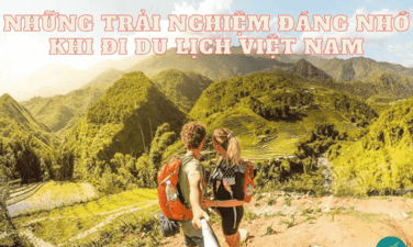 Tổng hợp những trải nghiệm đáng nhớ khi đi du lịch Việt Nam