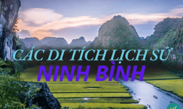 Điểm danh 14 di tích lịch sử ở Ninh Bình thu hút du khách tham quan