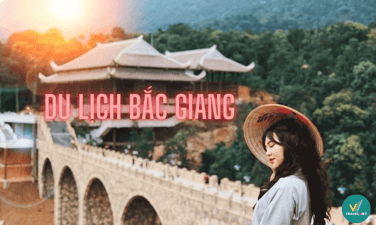 TOP 17 địa điểm du lịch tại Bắc Giang đang là "hot trend"