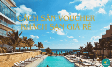 Cách săn voucher khách sạn giá rẻ có thể bạn chưa biết