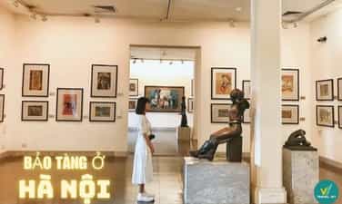河内的前19名著名博物馆应该参观一次