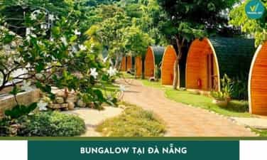 Top 8 Bungalow tại Đà Nẵng đáng trải nghiệm nhất