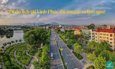 在Vinh Phuc旅行，可以买什么作为礼物？