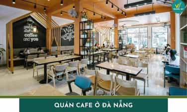 Top 10 quán cafe ở Đà Nẵng view cực chill, tha hồ sống ảo