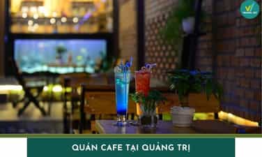 Quang Tri的前12个咖啡馆美丽的景色，美味的饮料