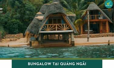 Top 10 Bungalow tại Quảng Ngãi view đẹp, không gian chill