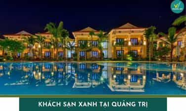 Top 7 khách sạn xanh tại Quảng Trị giá tốt, vị trí đẹp