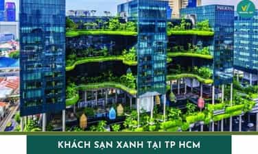 Top 10 khách sạn xanh tại TP HCM được du khách yêu thích