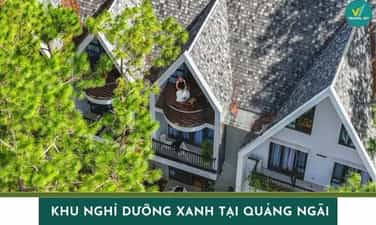 Top 6 khu nghỉ dưỡng xanh tại Quảng Ngãi cực chill