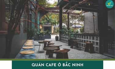 Top 14 quán cafe ở Bắc Ninh view đẹp, giá bình dân