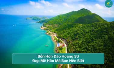 Bốn Hòn Đảo Hoang Sơ Có Đẹp Mê Hồn Mà Bạn Nên Biết