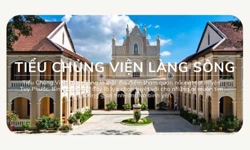 Tiểu chủng viện Làng Sông: Điểm đến hấp dẫn khi đặt chân đến Bình Định