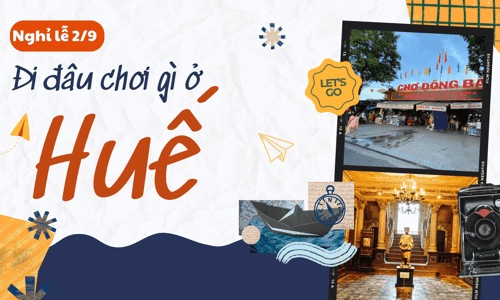 Nghỉ lễ 2/9 đi đâu chơi gì ở Huế?