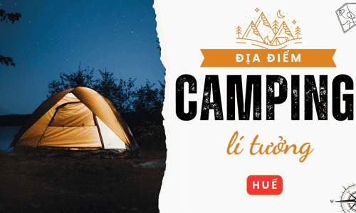 Top 5 địa điểm camping ở Huế mà bạn không nên bỏ lỡ