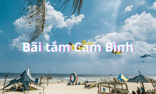 Bãi tắm Cam Bình - bãi biển xinh đẹp tràn đầy màu sắc tươi sáng