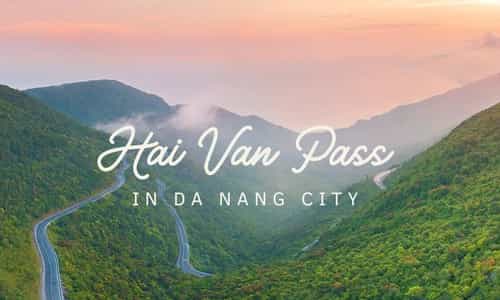 The Allure Of Hai Van Pass - Scenic Beauty And Historical Significance