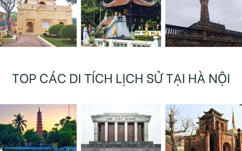 Danh sách 20+ di tích lịch sử tại Hà Nội nổi tiếng đáng để bạn ghé thăm