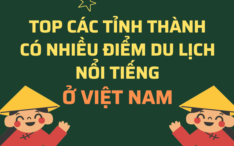 越南拥有众多著名旅游目的地的TOP省市