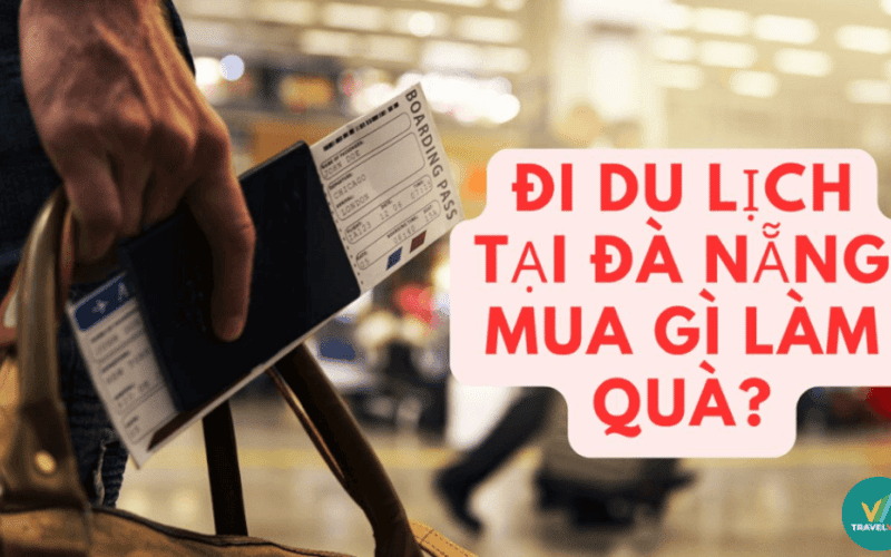 Đi du lịch tại Đà Nẵng thì mua gì về làm quà