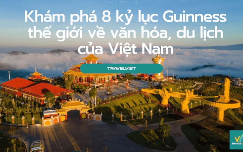 Khám phá 8 kỷ lục Guinness thế giới về văn hóa, du lịch của Việt Nam