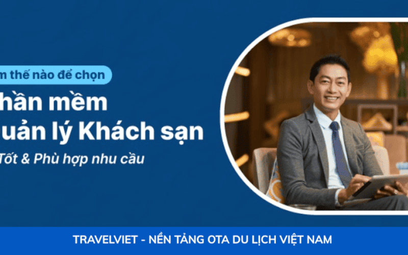 Tổng hợp 10 tiêu chí cần quan tâm khi lựa chọn một phần mềm quản lý khách sạn