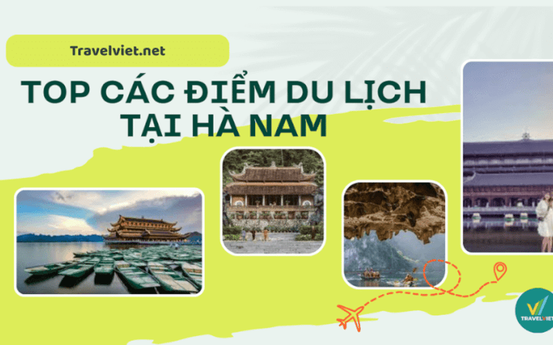 Top 9+ điểm du lịch tại Hà Nam HOT hấp dẫn du khách nhất