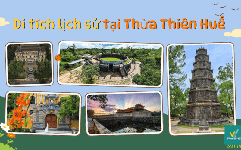 Điểm qua 10+ di tích lịch sử tại Thừa Thiên Huế độc đáo, thiêng liêng