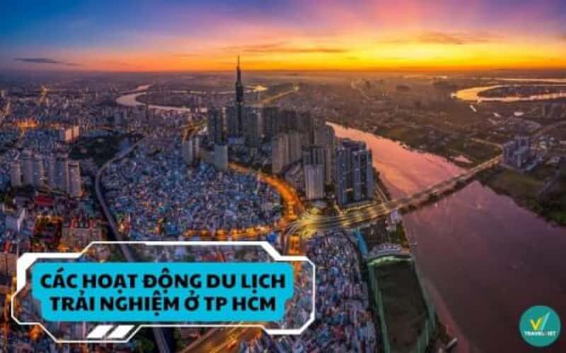 Top các hoạt động du lịch trải nghiệm tại TP HCM hấp dẫn