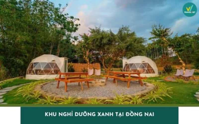 Top 6 khu nghỉ dưỡng xanh tại Đồng Nai đẹp và yên bình nhất