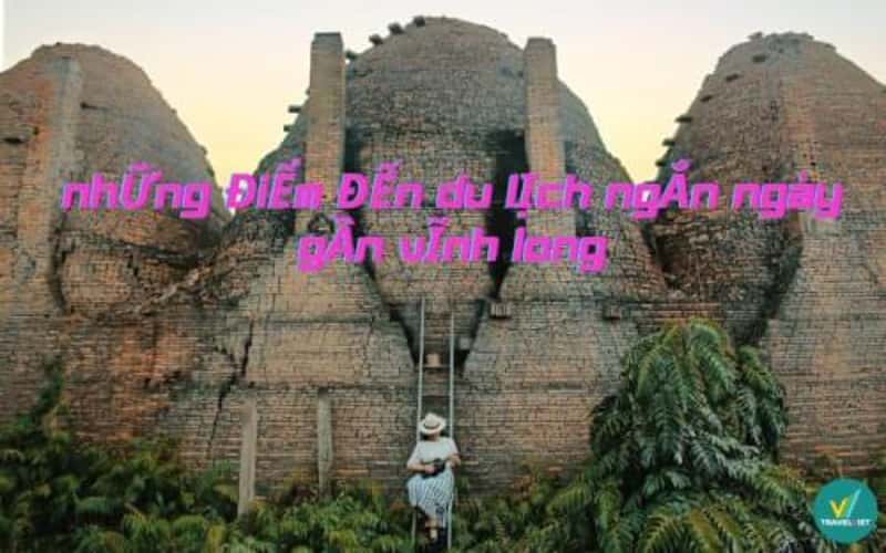 Những điểm đến du lịch ngắn ngày gần Vĩnh Long cực chill