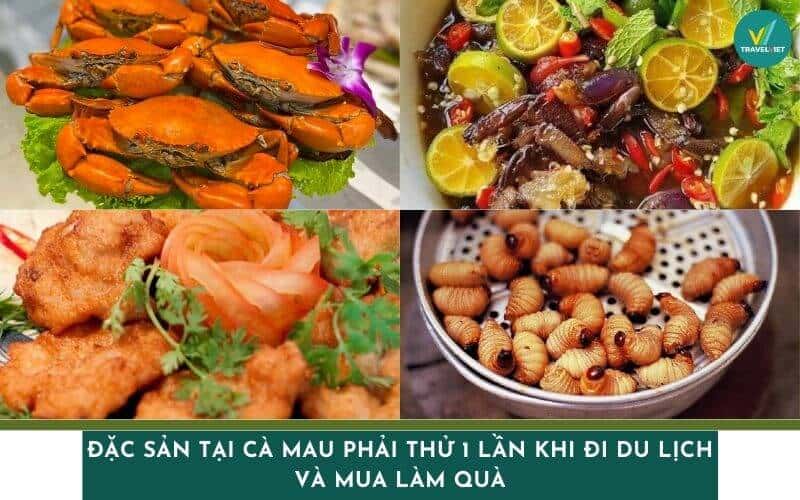 Đặc sản tại Cà Mau phải thử 1 lần khi đi du lịch và mua làm quà