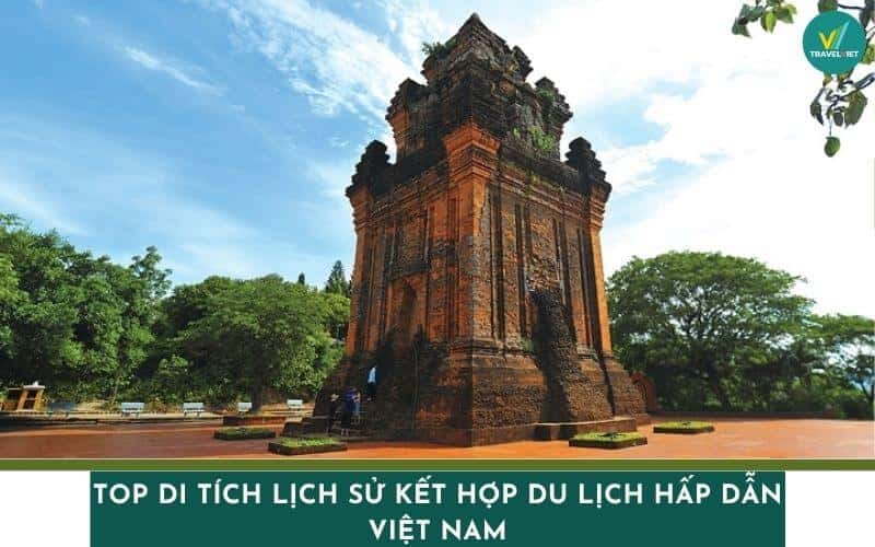 Top di tích lịch sử kết hợp du lịch Việt Nam hấp dẫn nhất