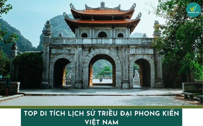 越南封建王朝:精选不容错过的历史遗迹
