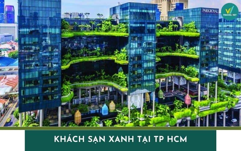 Top 10 khách sạn xanh tại TP HCM được du khách yêu thích