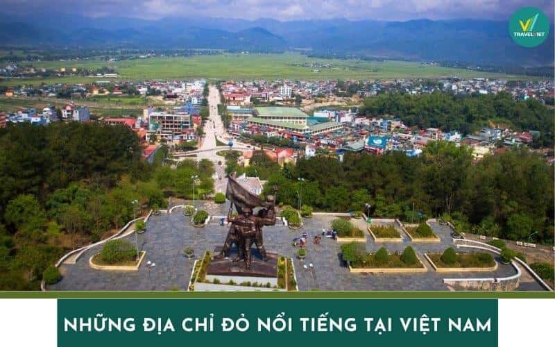 Những địa chỉ đỏ nổi tiếng tại Việt Nam lưu giữ dấu ấn lịch sử
