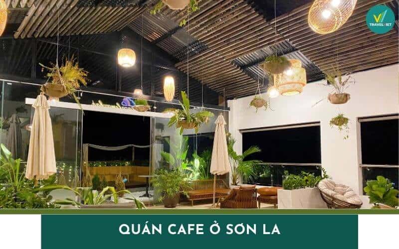 Top 8 quán cafe ở Sơn La view đẹp, đồ uống ngon