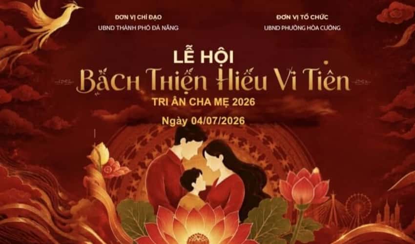 Lễ hội Bách Thiện Hiếu Vi Tiên - Tri ân Cha Mẹ 2026