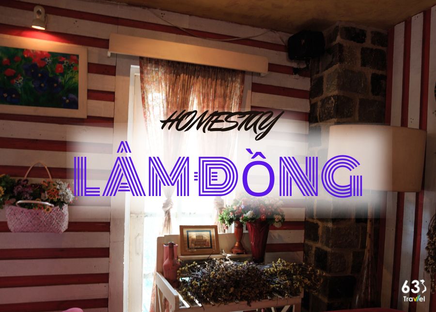 Top 24 Homestay tại Lâm Đồng cực chất cho một kỳ nghỉ