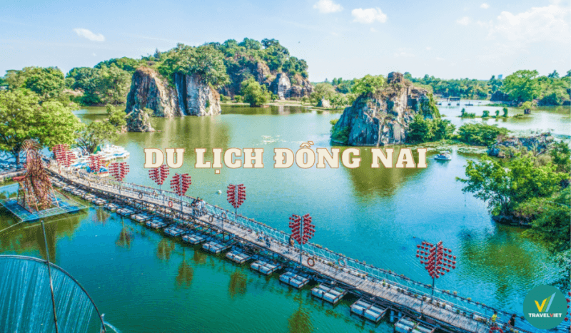 Loạn nhịp với 18 địa điểm du lịch ở Đồng Nai đẹp tựa thiên đường
